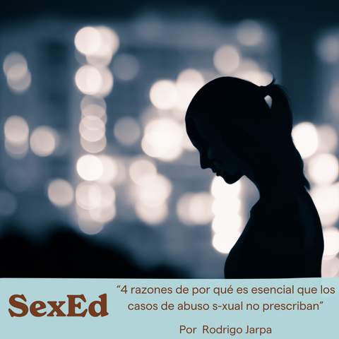 Cuatro razones de por qué es esencial que los casos de abuso s-xual no prescriban